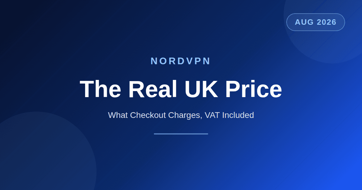 NordVPN discount code UK August 2026: what the two-year plan really charges at checkout once VAT is added